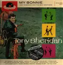 LP - Tony Sheridan And The Beat Brothers - My Bonnie - INCLUDES 7'