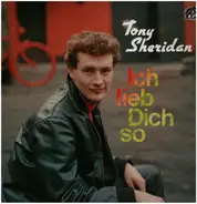 Tony Sheridan - Ich Lieb Dich So