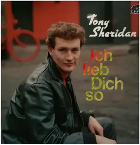 tony sheridan - Ich Lieb Dich So