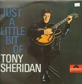 tony sheridan - Just A Little Bit Of Tony Sheridan