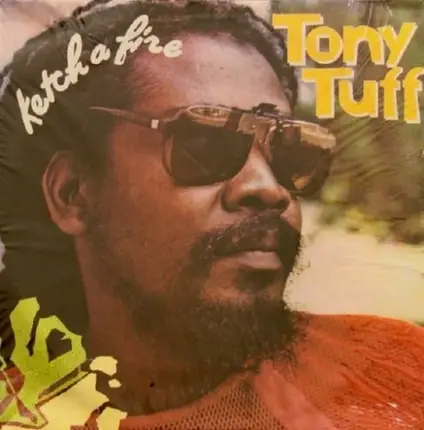 Tony Tuff - Ketch A Fire