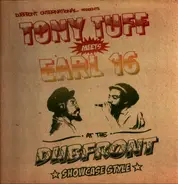 Tony Tuff Meets Earl Sixteen - Tony Tuff Meets Earl 16 At The Dubfront (Showcase Style)
