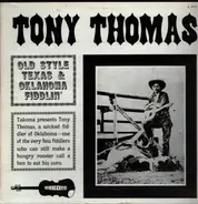 Tony Thomas - Old Style Texas & Oklahoma Fiddlin'