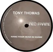 Tony Thomas - Hang Your Head In Shame