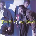 Tony! Toni! Toné! - Who?