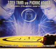 Tony Tran vs Pierre Knott - Enjoy (Music Control)