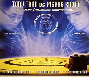 Tony Tran vs Pierre Knott - Enjoy (Music Control)