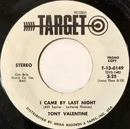 Tony Valentine - I Came By Last Night