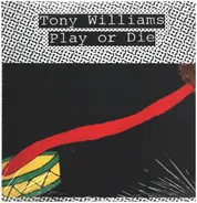 Tony Williams - Play Or Die