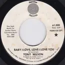 7inch Vinyl Single - Tony Wilson - Baby I Love, Love I Love You - Styrene