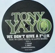 Tony Yayo - We Don't Give A Fuck / What I Need