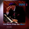 CD - Tony Z - Get Down With The Blues