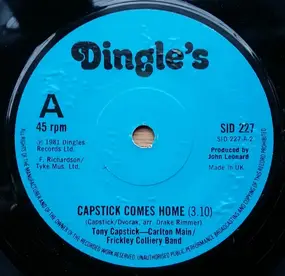 Tony Capstick - Capstick Comes Home / The Sheffield Grinder