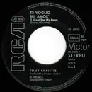 7'' - Tony Christie - Te Voglio Mi' Amor' (I Want You My Love)