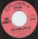 7'' - Tony Bennett - When Joanna Loved Me / The Kid's A Dreamer (The Kid From Fool's Paradise)