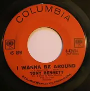 7'' - Tony Bennett - I Wanna Be Around
