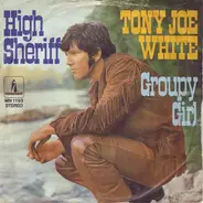 Tony Joe White - High Sheriff / Groupy Girl