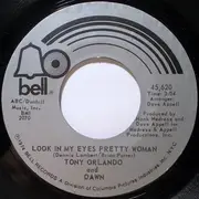 7'' - Tony Orlando & Dawn - Look In My Eyes Pretty Woman / My Love Has No Pride