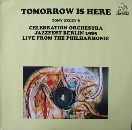Tony Oxley's Celebration Orchestra - Tomorrow Is Here - Jazzfest Berlin 1985, Live From The Philharmonie