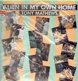 Tony Mathews - Alien in My Own Home