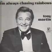 Tony Martin - I´m Always Chasing Rainbows