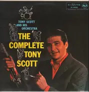Tony Scott And His Orchestra - The Complete Tony Scott