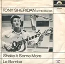 7'' - Tony Sheridan, Bobby Patrick Big Six - Shake It Some More