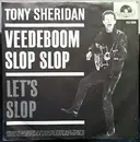 7'' - Tony Sheridan & The Beat Brothers - Veedeboom Slop Slop