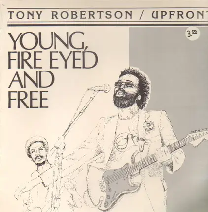 Tony Robertson / Upfront - Young, Fire Eyed and Free