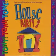 Tony! Toni! Tone! - House Party II (I Don't Know What You Come To Do)