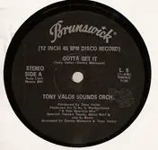 Tony Valor Sounds Orchestra - Gotta Get It