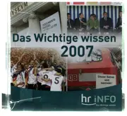 CD - Tondokumente - hr-Info - das Wichtige wissen 2007