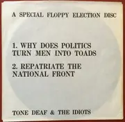 7inch Vinyl Single - Tone Deaf And The Idiots - A Special Floppy Election Disc - Flexi-disc