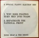 7inch Vinyl Single - Tone Deaf And The Idiots - A Special Floppy Election Disc - Flexi-disc