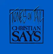 Tones on Tail - Christian Says