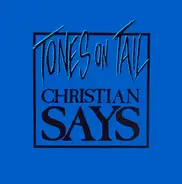 Tones On Tail - Christian Says