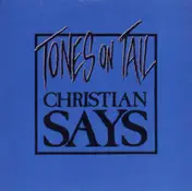 Tones on Tail - Christian Says