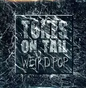 Tones on Tail - Weird Pop