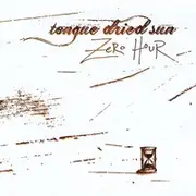 CD - Tongue Dried Sun - Zero Hour