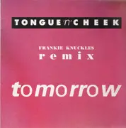12'' - Tongue N Cheek - Tomorrow (Frankie Knuckles Remix)