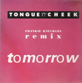 Tongue N Cheek - Tomorrow (Frankie Knuckles Remix)