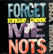 7'' - Tongue N Cheek - Forget Me Nots