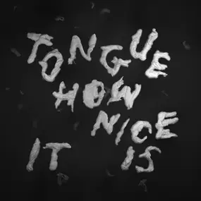 Tongue - How Nice It Is