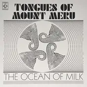 TONGUES OF MOUNT MERU - Ocean of Milk