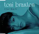 CD Single - Toni Braxton - I Don't Want To