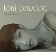 12inch Vinyl Single - Toni Braxton - I Don't Want To