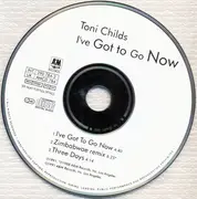 CD Single - Toni Childs - I've Got To Go Now