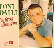 Toni Dalli - The Great Italian Tenor