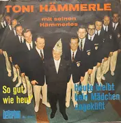7inch Vinyl Single - Toni Hämmerle Mit Seinen Die Hämmerles - So Gut Wie Heut