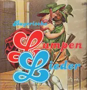 LP - Toni Klee, De Holzknechtbuam, Willy Scheuerer a.o. - Bayerische Lumpenlieder - Gatefold